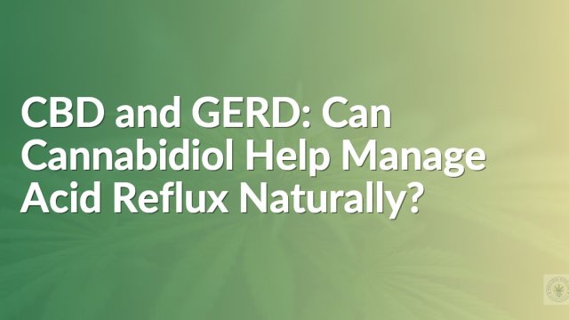 Text about CBD and acid reflux