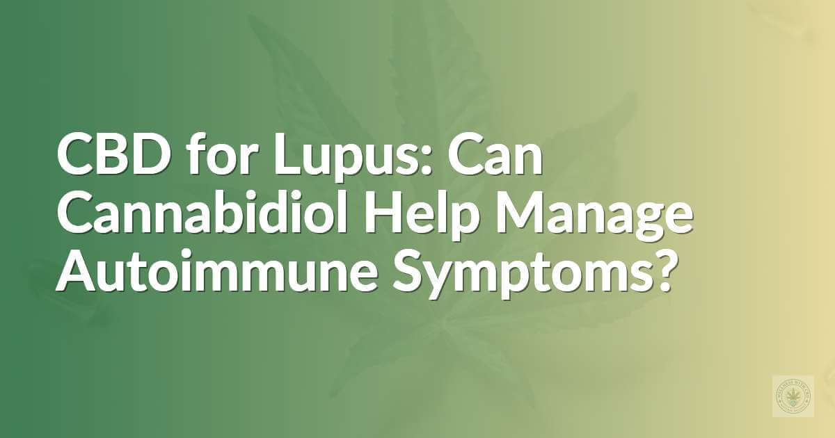 CBD for lupus and autoimmune symptoms