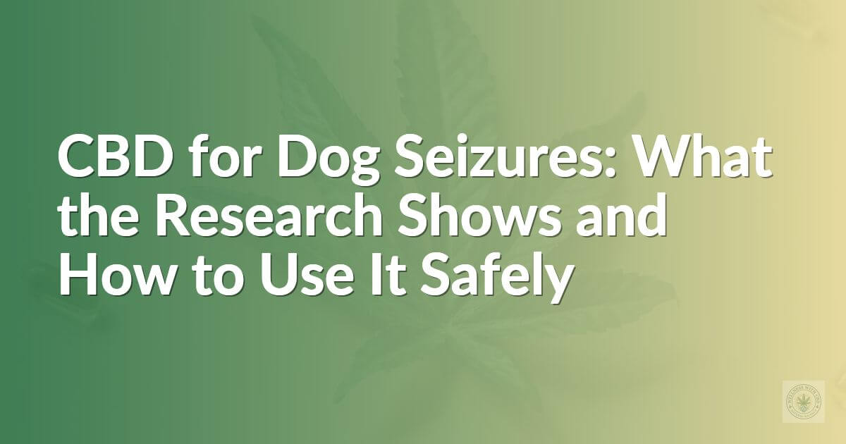 CBD for Dog Seizures: What the Research Shows and How to Use It Safely